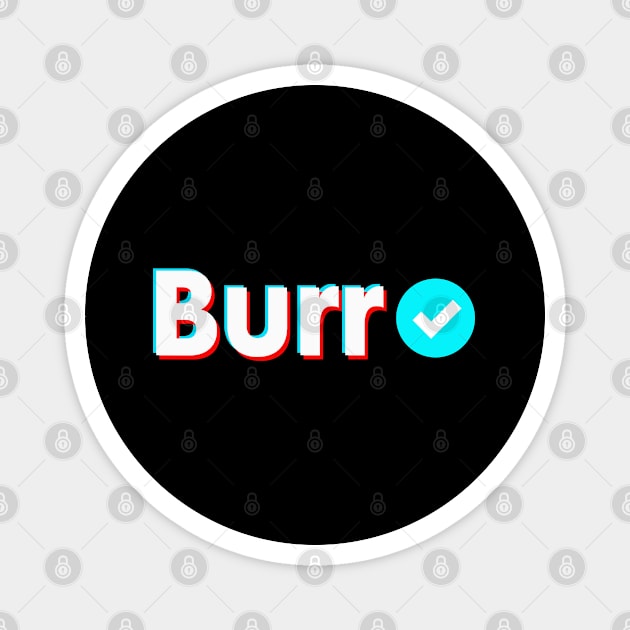 Burr Name Verify Blue Check Burr Name Gift Magnet by Aprilgirls